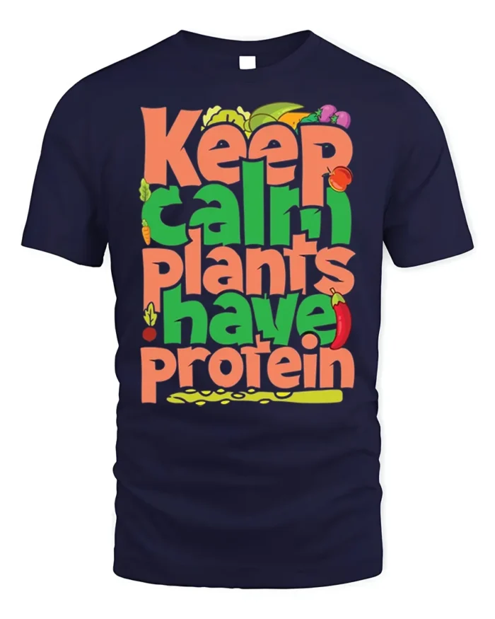 Keep Calm Plants Have Protein T-Shirt Vegan Message - navy t-shirt on white background