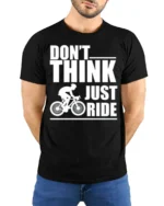 Don’t Think Just Ride Cycling T-Shirt Biker Motivation - model wearing black shirt, hands behind back