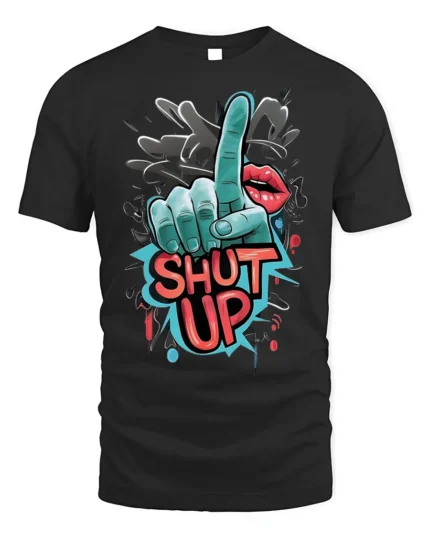 Shut Up Graffiti Style Bold Graphic Statement T-Shirt - black t-shirt on white background