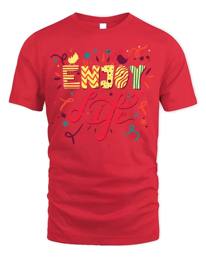 Enjoy Life Graphic T-Shirt Colorful Fun Positive Tee - red t-shirt on white background