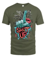 Shut Up Graffiti Style Bold Graphic Statement T-Shirt - military green t-shirt on white background