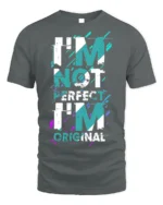 I’m Not Perfect I’m Original T-Shirt Bold Graphic - gray t-shirt on white background