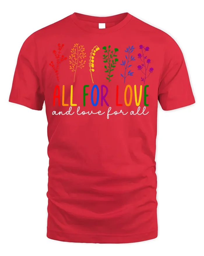 All For Love T-Shirt LGBTQ Pride Rainbow Floral - red t-shirt on white background