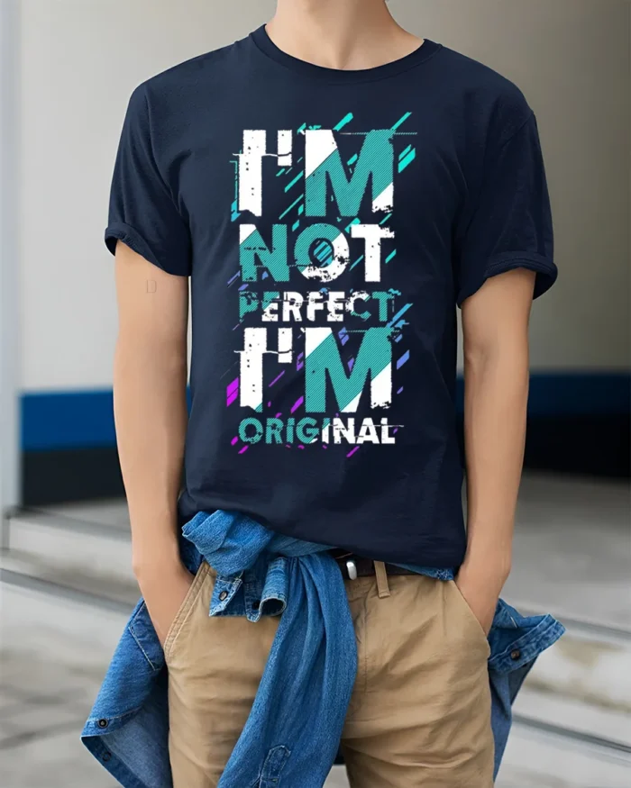 I’m Not Perfect I’m Original T-Shirt Bold Graphic - model wearing navy shirt, hands in pockets