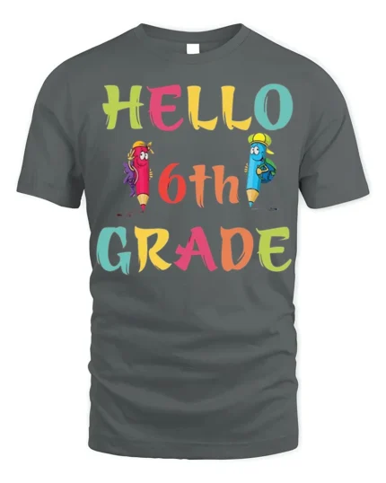 Hello 6th Grade Colorful Back to School T-Shirt - gray t-shirt on white background