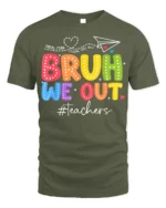 Funny Teacher Bruh We Out T-Shirt for Last Day Vibes - military green t-shirt on white background