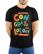 Congratulations Celebration Graphic T-Shirt Gift - model wearing black shirt, hands behind back