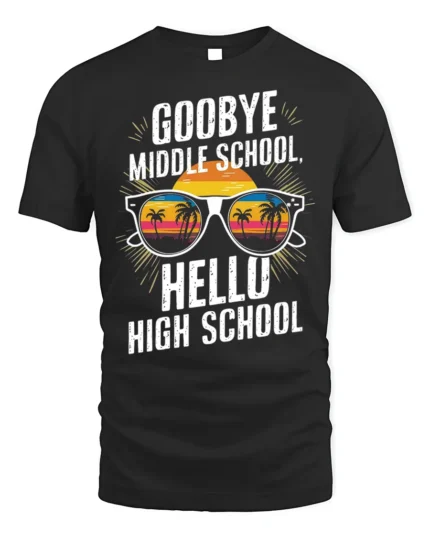 Goodbye Middle School Hello High School T-Shirt - black t-shirt on white background