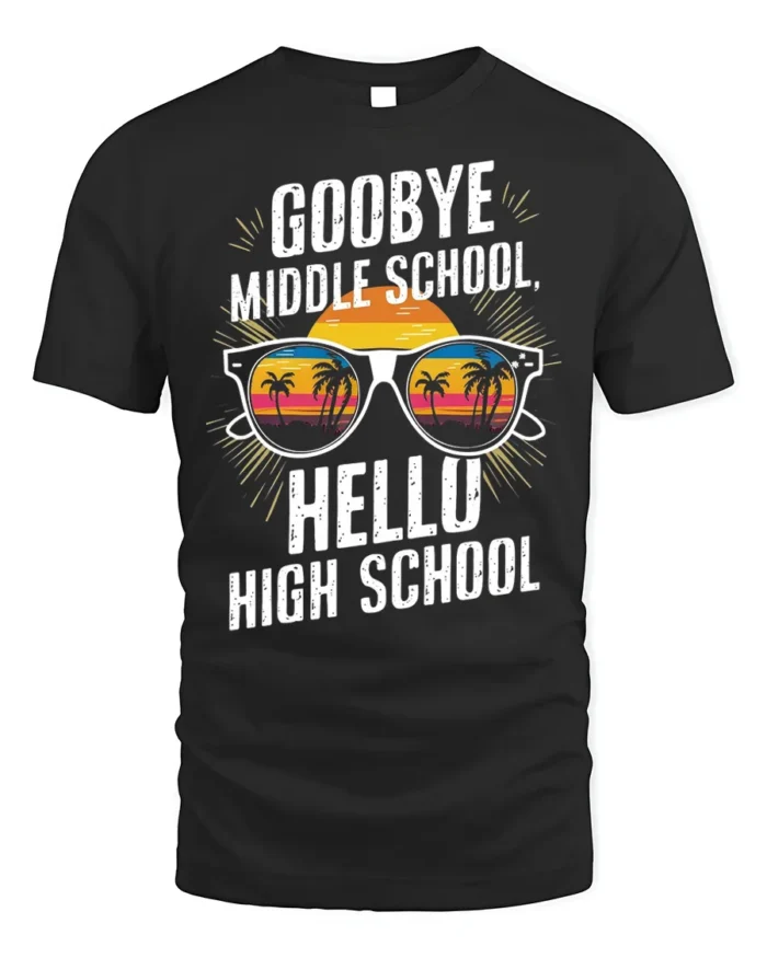 Goodbye Middle School Hello High School T-Shirt - black t-shirt on white background
