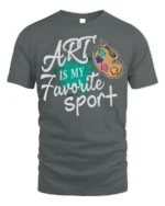 Art Is My Favorite Sport Funny Artist T-Shirt Gift - gray t-shirt on white background