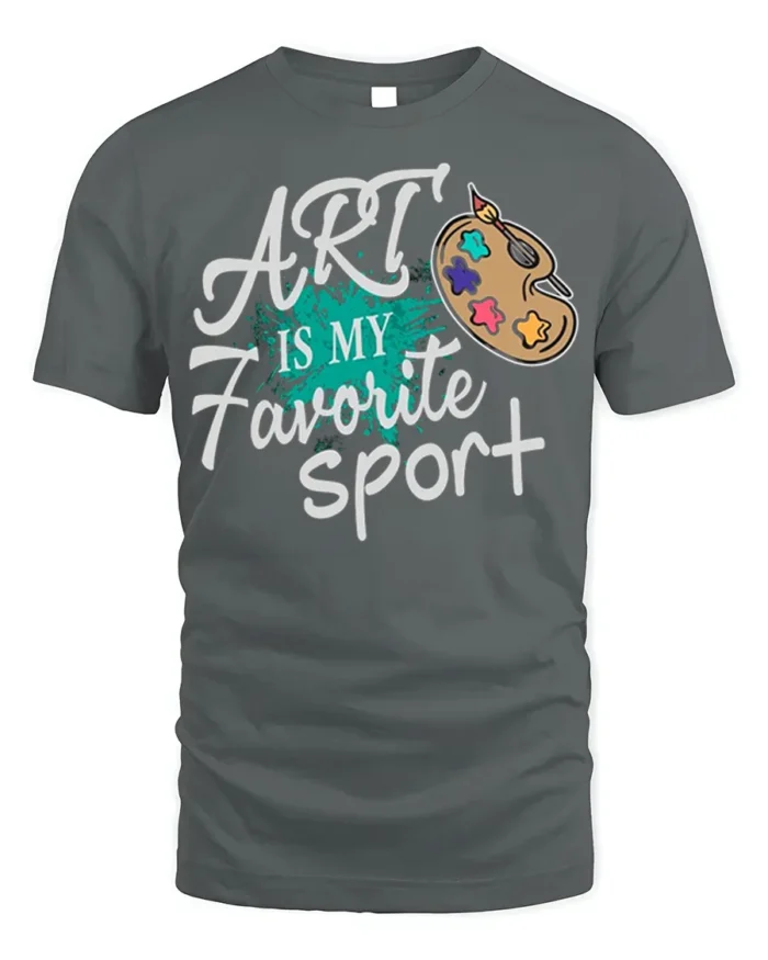 Art Is My Favorite Sport Funny Artist T-Shirt Gift - gray t-shirt on white background