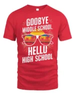Goodbye Middle School Hello High School T-Shirt - red t-shirt on white background