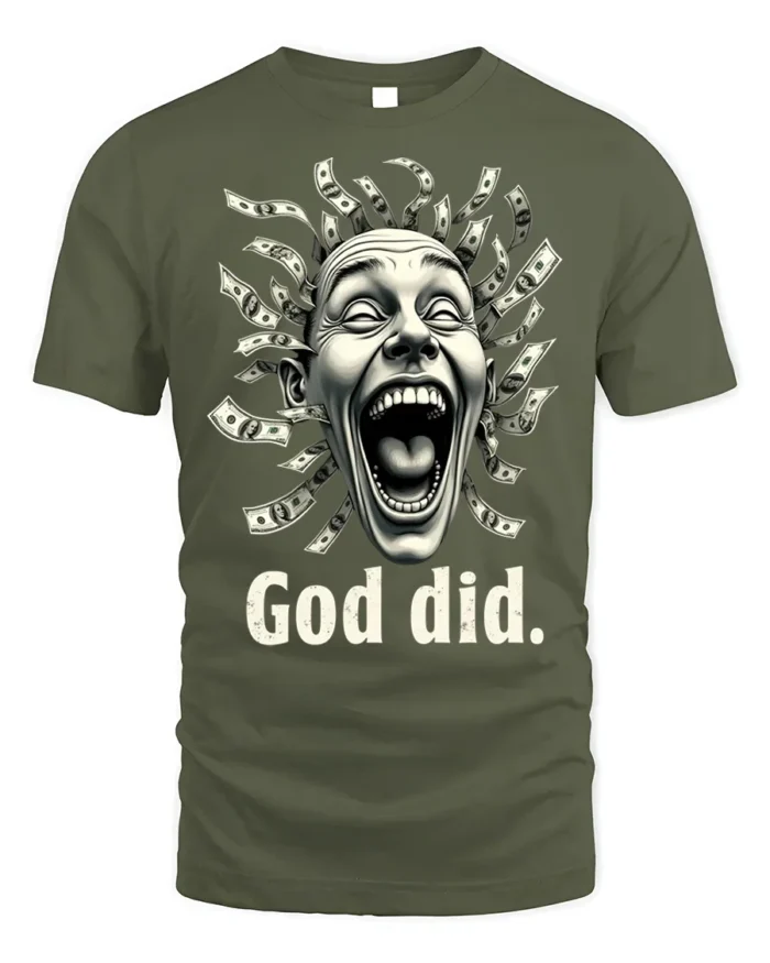 God Did Money Head T-Shirt Funny Graphic Faith - military green t-shirt on white background