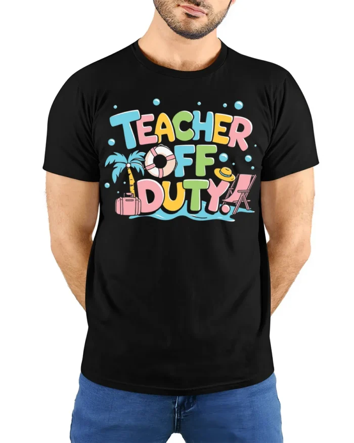 Teacher Off Duty Funny Summer Vacation T-Shirt - model wearing black shirt, hands behind back