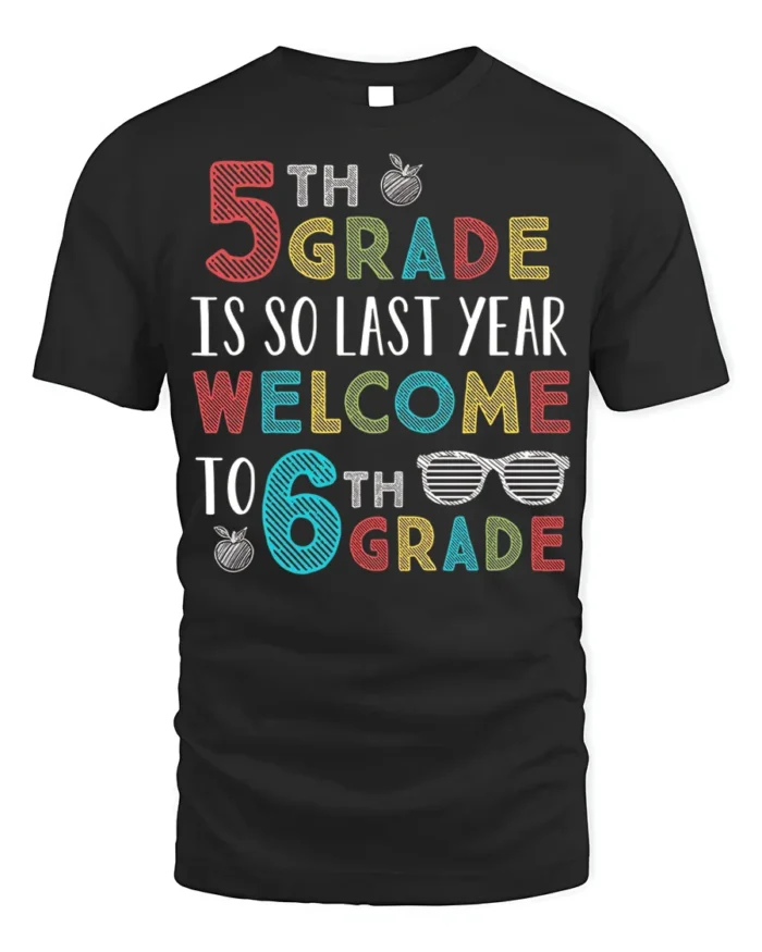 Funny 6th Grade Welcome Back to School T-Shirt - black t-shirt on white background