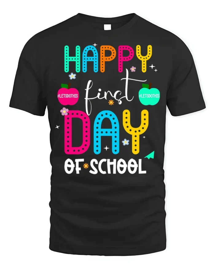 Happy First Day of School Colorful Teacher T-Shirt - black t-shirt on white background