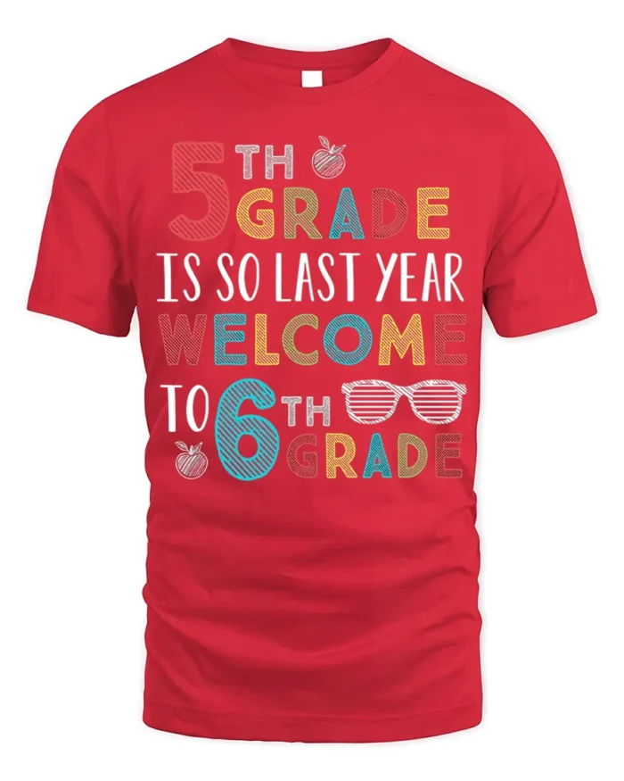 Funny 6th Grade Welcome Back to School T-Shirt - red t-shirt on white background