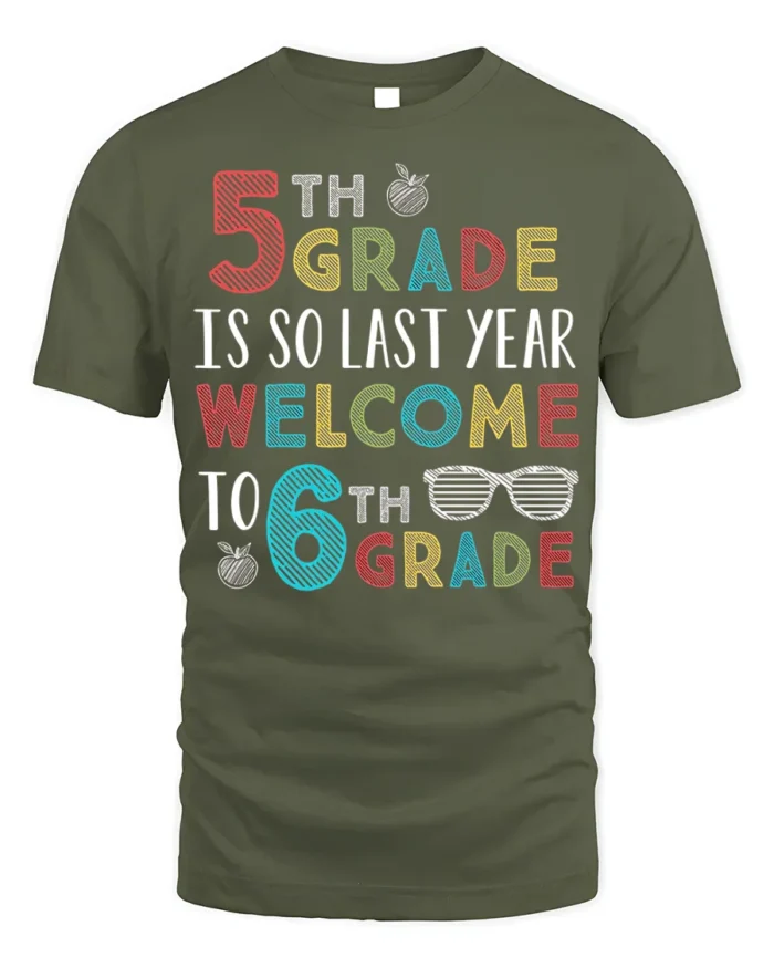 Funny 6th Grade Welcome Back to School T-Shirt - military green t-shirt on white background