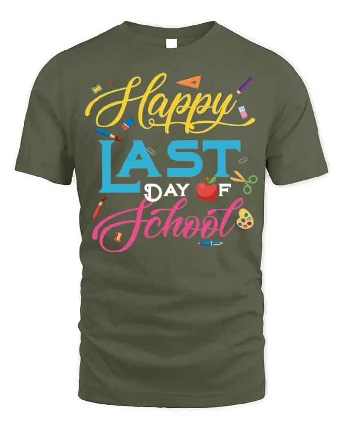 Happy Last Day of School T-Shirt Colorful Design - military green t-shirt on white background