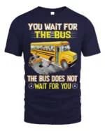 Funny School Bus T-Shirt You Wait for the Bus Tee - navy t-shirt on white background