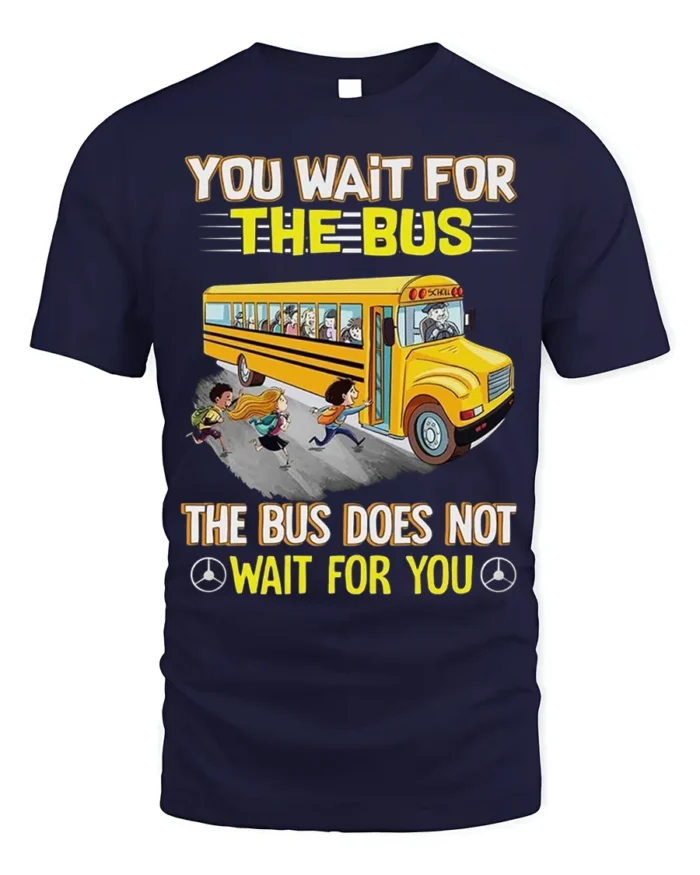 Funny School Bus T-Shirt You Wait for the Bus Tee - navy t-shirt on white background