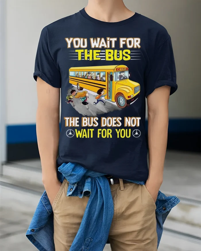 Funny School Bus T-Shirt You Wait for the Bus Tee - model wearing navy shirt, hands in pockets