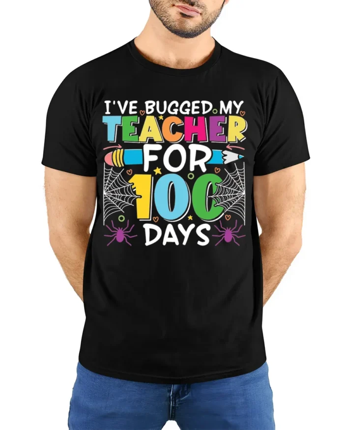 Bugged My Teacher for 100 Days T-Shirt Funny - model wearing black shirt, hands behind back