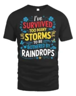 Survived Storms Raindrops Motivational Quote T-Shirt - black t-shirt on white background