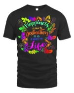 Happiness Way of Life T-Shirt Inspirational Quote - black t-shirt on white background