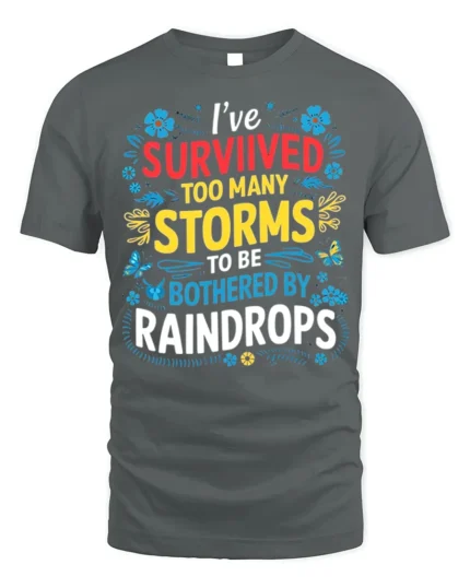 Survived Storms Raindrops Motivational Quote T-Shirt - gray t-shirt on white background