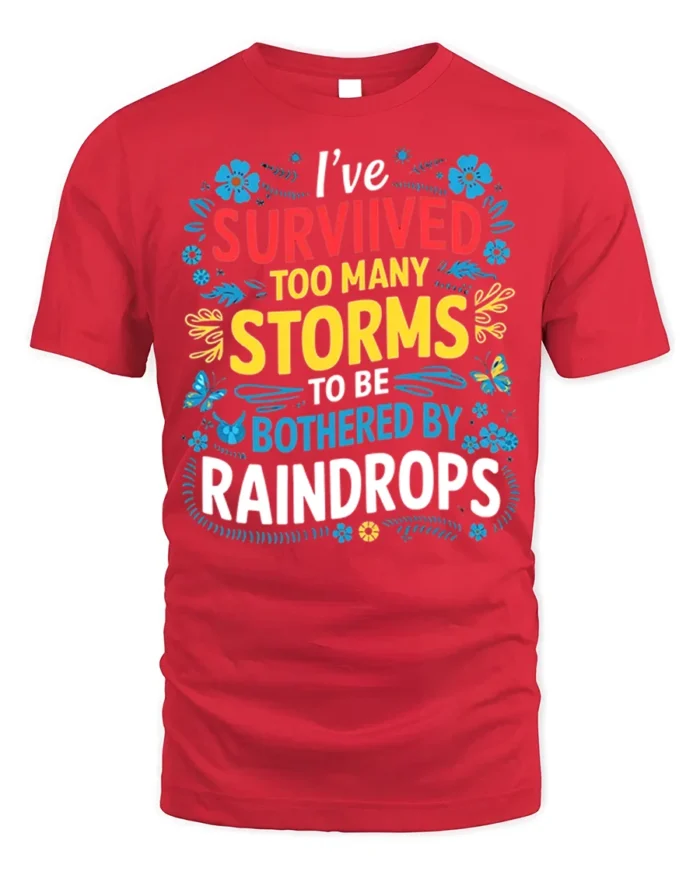 Survived Storms Raindrops Motivational Quote T-Shirt - red t-shirt on white background