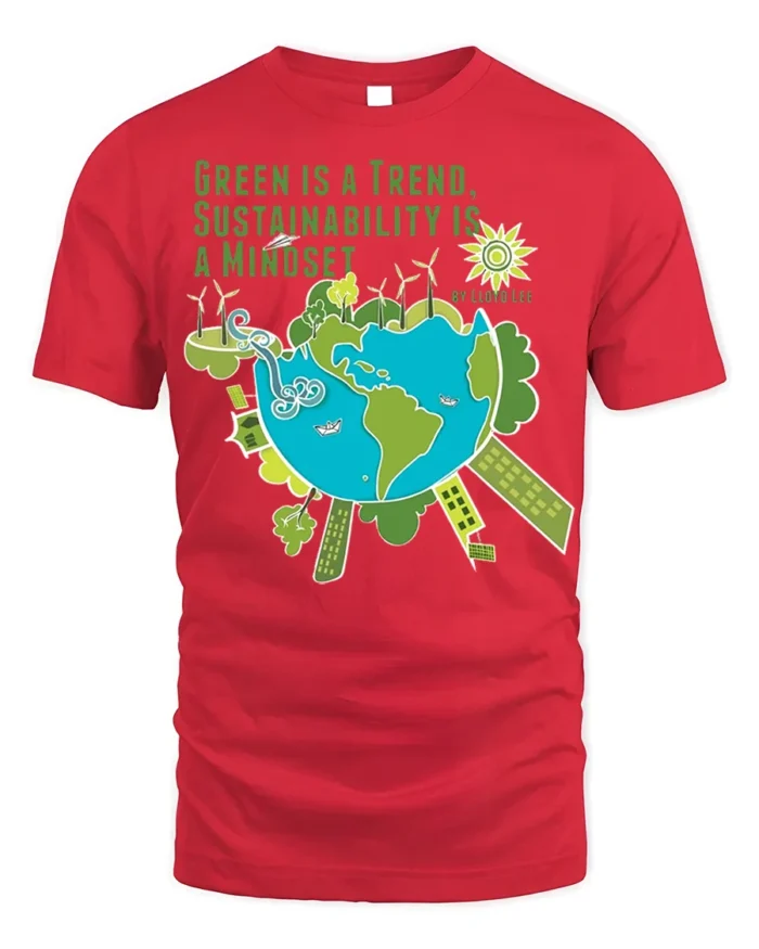 Green Trend Sustainability Mindset Eco-Friendly T-Shirt - red t-shirt on white background