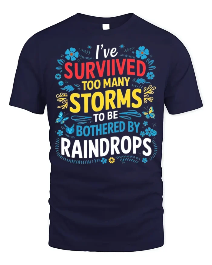 Survived Storms Raindrops Motivational Quote T-Shirt - navy t-shirt on white background