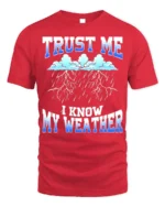 Trust Me I Know My Weather T-Shirt - red t-shirt on white background