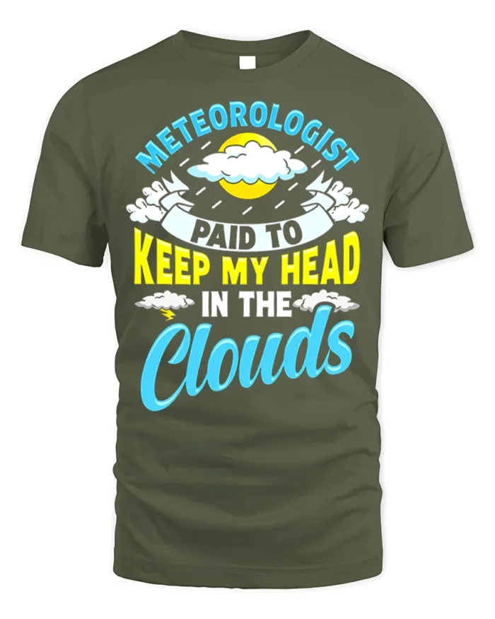 Meteorologist T-Shirt Head In The Clouds Tee - military green t-shirt on white background