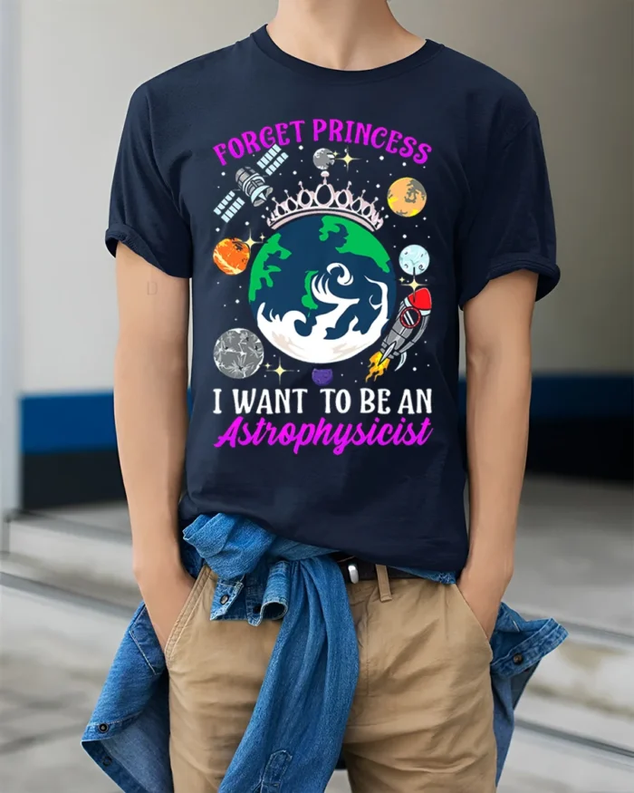 Forget Princess Astrophysicist Space T-Shirt - model wearing navy shirt, hands in pockets