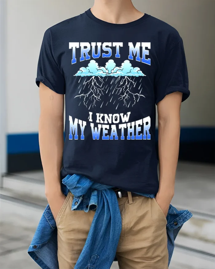 Trust Me I Know My Weather T-Shirt - model wearing navy shirt, hands in pockets