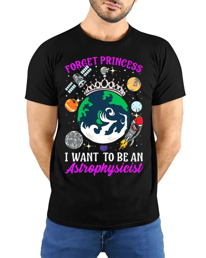 Forget Princess Astrophysicist Space T-Shirt - model wearing black shirt, hands behind back