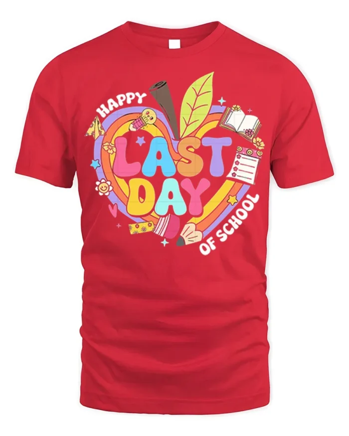 Happy Last Day of School T-Shirt - red t-shirt on white background