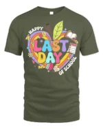 Happy Last Day of School T-Shirt - military green t-shirt on white background
