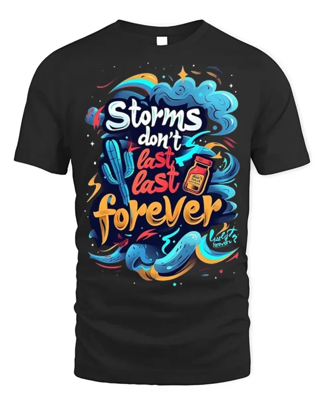 Storms Don’t Last Forever Motivational T-shirt - black t-shirt on white background