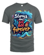Storms Don’t Last Forever Motivational T-shirt - gray t-shirt on white background