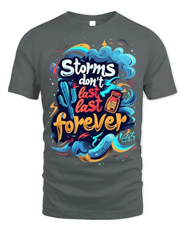 Storms Don’t Last Forever Motivational T-shirt - gray t-shirt on white background