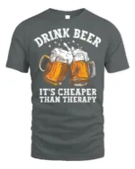 Drink Beer Cheaper Than Therapy T-shirt Funny - gray t-shirt on white background