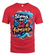 Storms Don’t Last Forever Motivational T-shirt - red t-shirt on white background