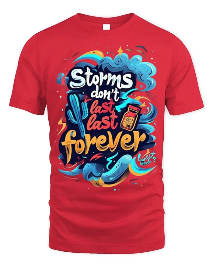 Storms Don’t Last Forever Motivational T-shirt - red t-shirt on white background