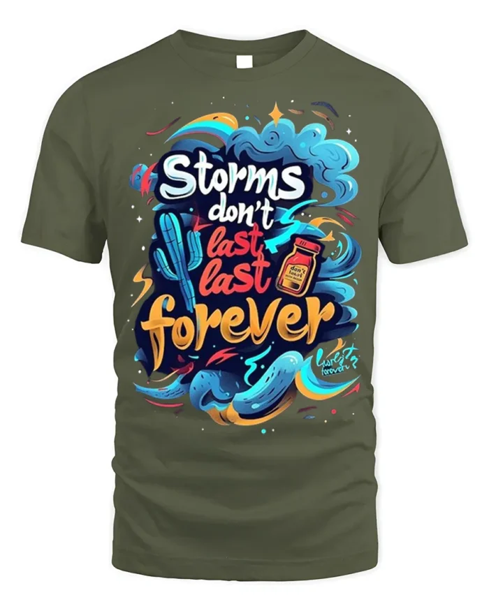 Storms Don’t Last Forever Motivational T-shirt - military green t-shirt on white background