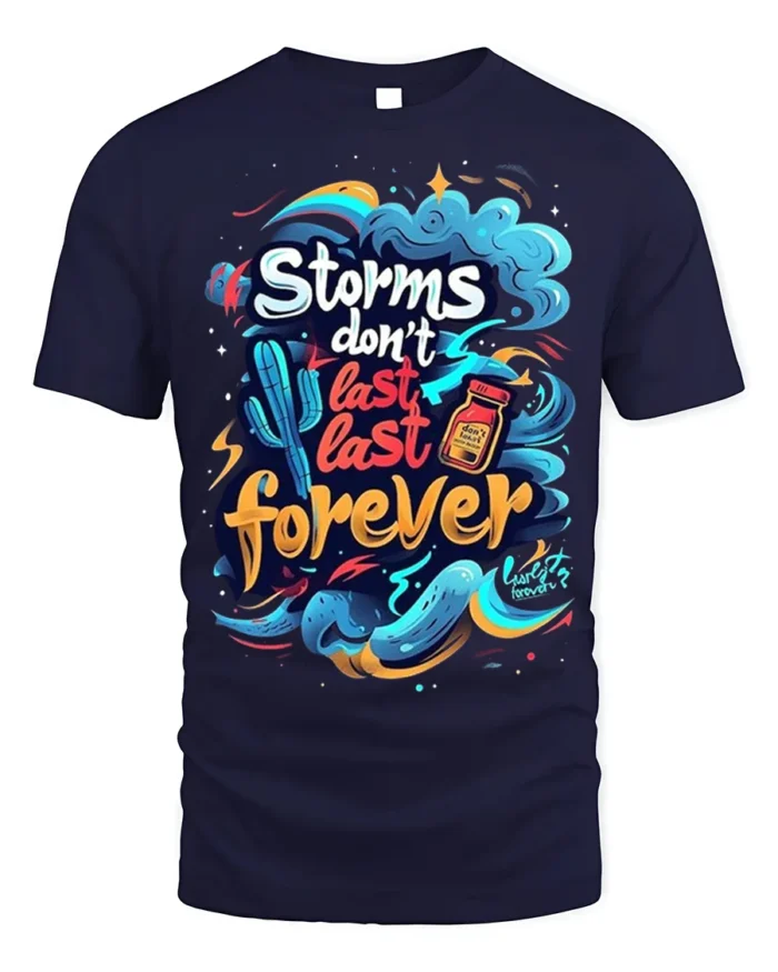 Storms Don’t Last Forever Motivational T-shirt - navy t-shirt on white background