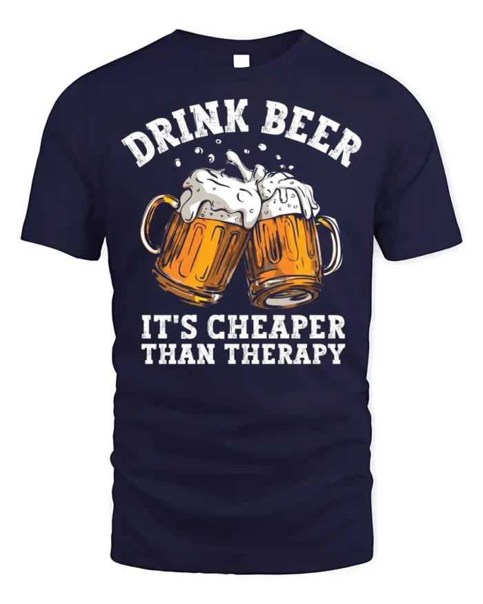 Drink Beer Cheaper Than Therapy T-shirt Funny - navy t-shirt on white background