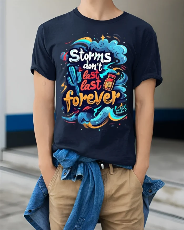 Storms Don’t Last Forever Motivational T-shirt - model wearing navy shirt, hands in pockets